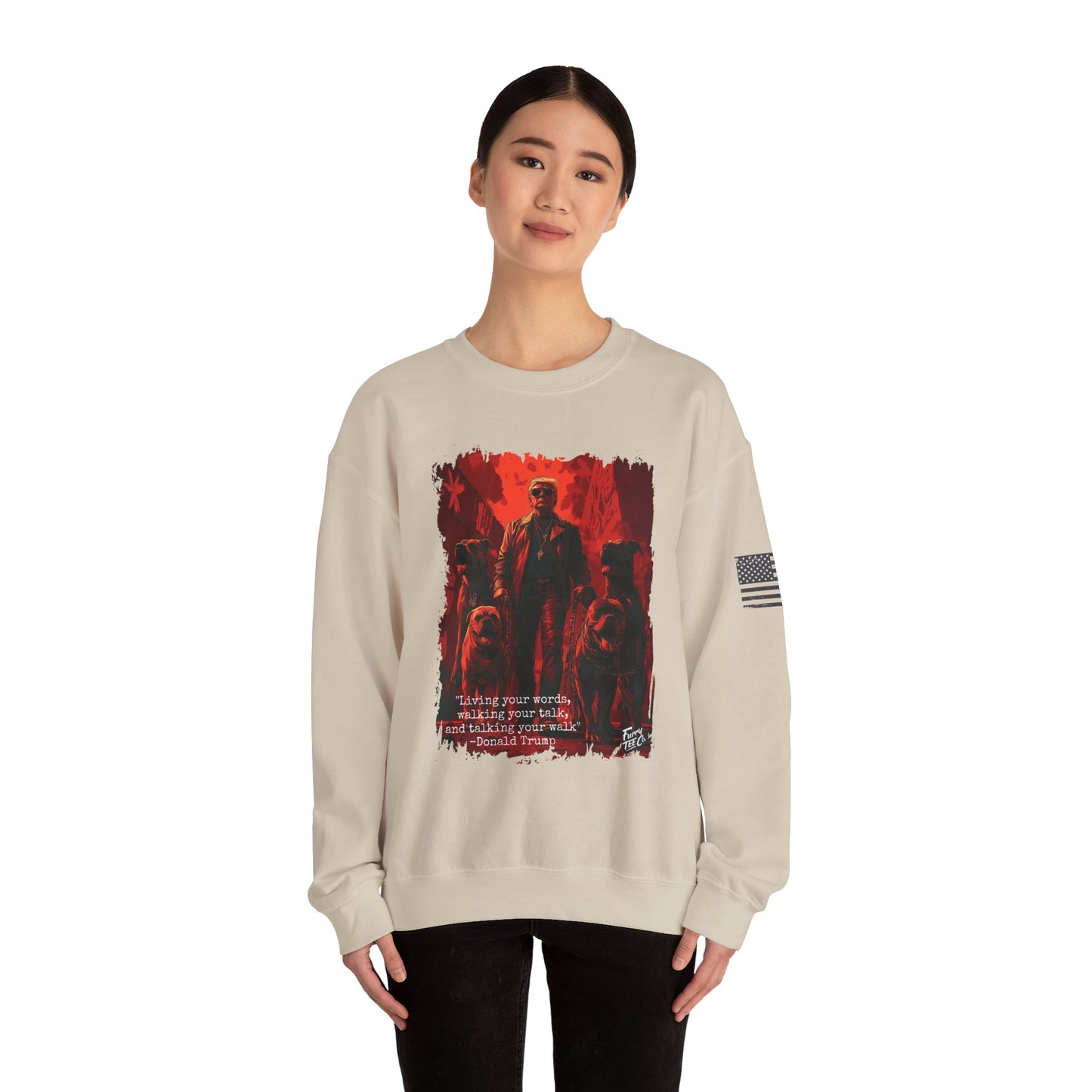 Walking your Talk Sweatshirt - Donald Trump