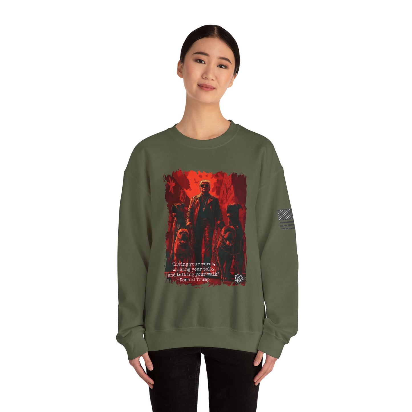 Walking your Talk Sweatshirt - Donald Trump