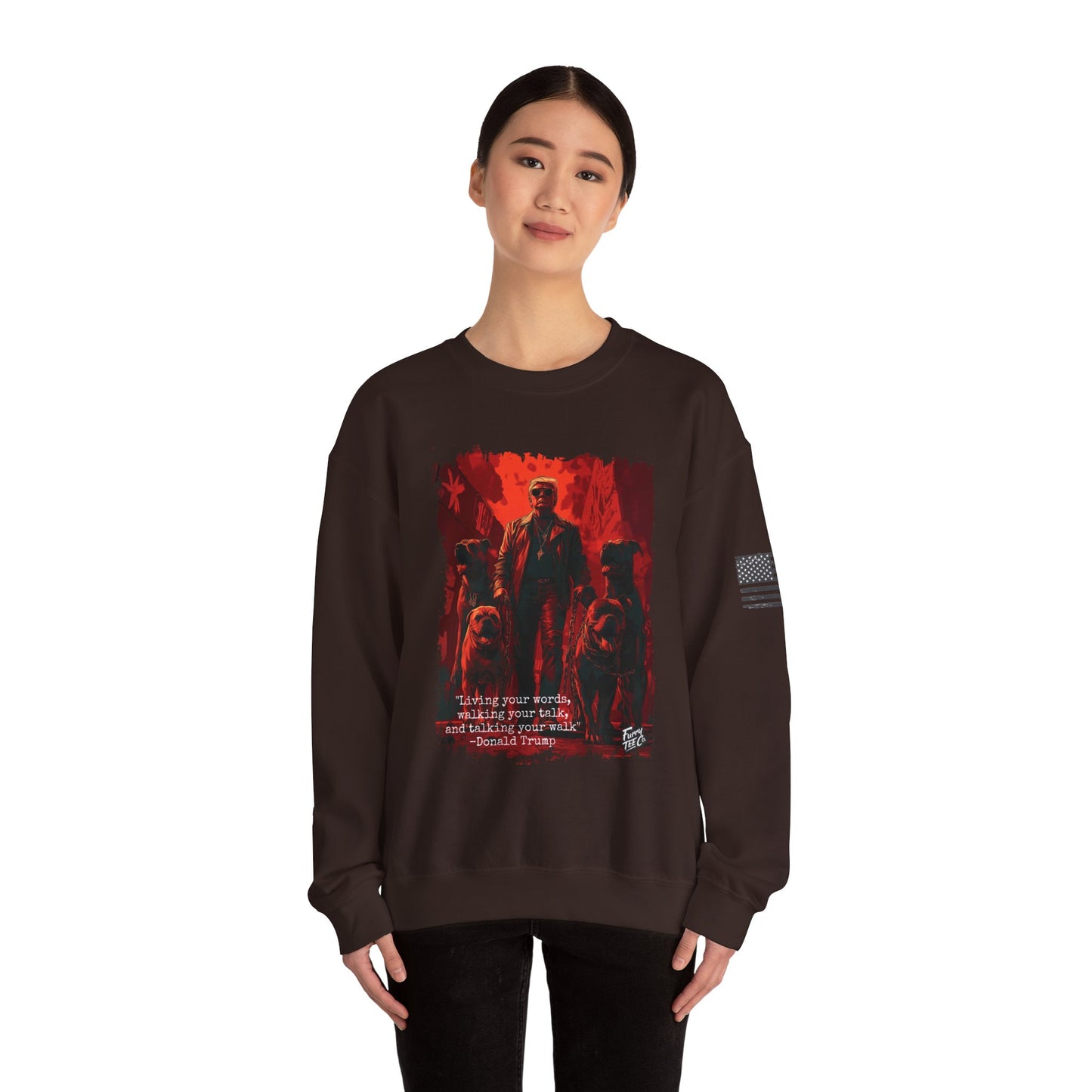 Walking your Talk Sweatshirt - Donald Trump